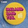 undefined Ireland Said Yes